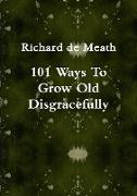101 Ways to Grow Old Disgracefully