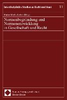 Normenbegründung und Normenentwicklung in Gesellschaft und Recht