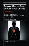 Trayvon Martin, Race, and American Justice: Writing Wrong