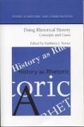 Doing Rhetorical History: Concepts and Cases