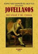 Jovellanos : su vida y su obra