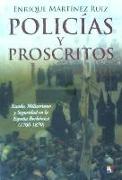 Policías y proscritos : estado, militarismo y seguridad en España. 1700-1870