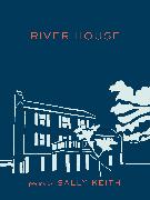 River House: Poems