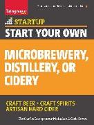 Start Your Own Microbrewery, Distillery, or Cidery