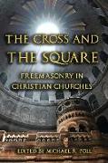 The Cross and the Square: Freemasonry in Christian Churches