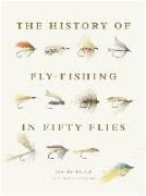 The History of Fly-Fishing in Fifty Flies