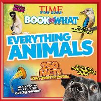 Everything Animals (Time for Kids Book of What)