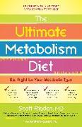 The Ultimate Metabolism Diet: Eat Right for Your Metabolic Type