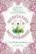 Meditation for Motherhood: Zen Meditation for Conception, Pregnancy, and Birth