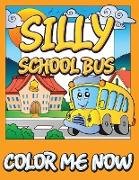 Silly School Bus (Color Me Now)