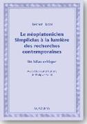 Le néoplatonicien Simplicius à la lumière des recherches contemporaines