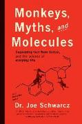 Monkeys, Myths, and Molecules: Separating Fact from Fiction, and the Science of Everyday Life