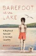 Barefoot at the Lake: A Boyhood Summer in Cottage Country