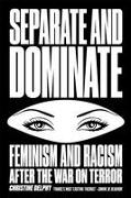 Separate and Dominate: Feminism and Racism After the War on Terror