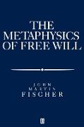 The Metasphysics of Free Will