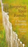 Forgiving Your Family: A Journey to Healing