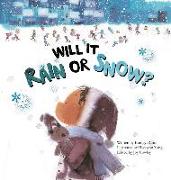 Will It Rain or Snow?: Weather