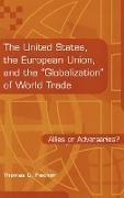 The United States, the European Union, and the Globalization of World Trade