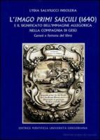 Imago Primi Saeculi (1640) E Il Significato Dell'immagine Allegorica Nella Compagnia Di Gesu'