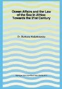 Ocean Affairs and the Law of the Sea in Africa: Towards the 21st Century