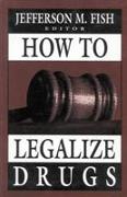 How to Legalize Drugs