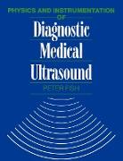 Physics and Instrumentation of Diagnostic Medical Ultrasound