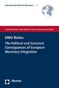 EMU Rules: The Political and Economic Consequences of European Monetary Integration