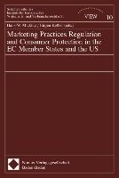 Marketing Practice Regulation and Consumer Protection in the EC Member States and the US