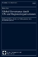 Global Governance durch UN und Regionalorganisationen