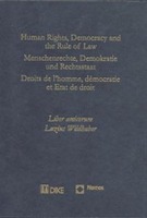 Human Rights, Democracy and the Rule of Law - Menschenrechte, Demokratie und Rechtsstaat - Droits de l'homme, démocratie et Etat de droit