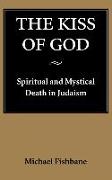 The Kiss of God: Spiritual and Mystical Death in Judaism