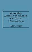 Advertising, Alcohol Consumption, and Abuse