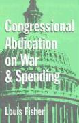 Congressional Abdication on War and Spending