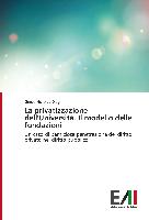 La privatizzazione dell'Università. Il modello delle fondazioni