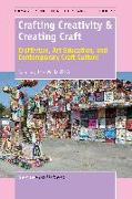 Crafting Creativity & Creating Craft: Craftivism, Art Education, and Contemporary Craft Culture