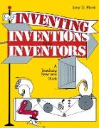 Inventing, Inventions, and Inventors