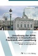 Umsetzung der AIFM-Richtlinie in Deutschland, Frankreich und Luxemburg