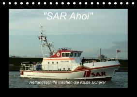 "SAR Ahoi" - Rettungsschiffe machen die Küste sicherer (Tischkalender immerwährend DIN A5 quer)