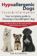 Hypoallergenic Dogs. Facts & Information. Your complete guide to choosing a hypoallergenic dog. Includes profiles on the most popular purebred and cro