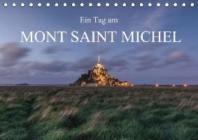 Ein Tag am Mont Saint Michel (Tischkalender immerwährend DIN A5 quer)