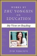 My View on Reading (Works by Zhu Yongxin on Education Series)