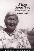 Ellen Smallboy: Glimpses of a Cree Woman's Life Volume 4