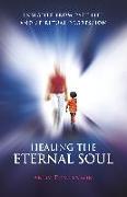 Healing the Eternal Soul - Insights from Past Life and Spiritual Regression