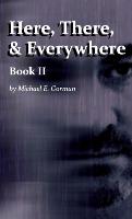 Here, There and Everywhere Book II