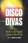 Disco Divas: Women and Popular Culture in the 1970s