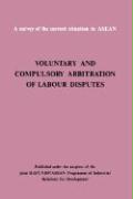 Voluntary and Compulsory Arbitration of Labour Disputes ASEAN