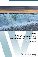 GPU Co-processing Techniques in Databases