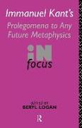 Immanuel Kant's Prolegomena to Any Future Metaphysics in Focus