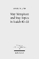 Way Metaphors and Way Topics in Isaiah 40-55