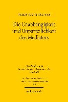 Die Unabhängigkeit und Unparteilichkeit des Mediators